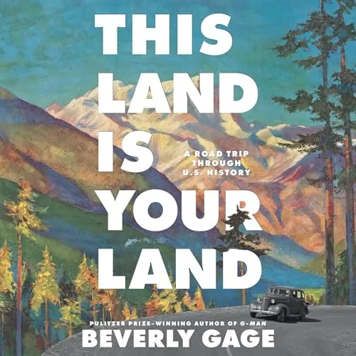 This Land is Your Land By Beverly Gage